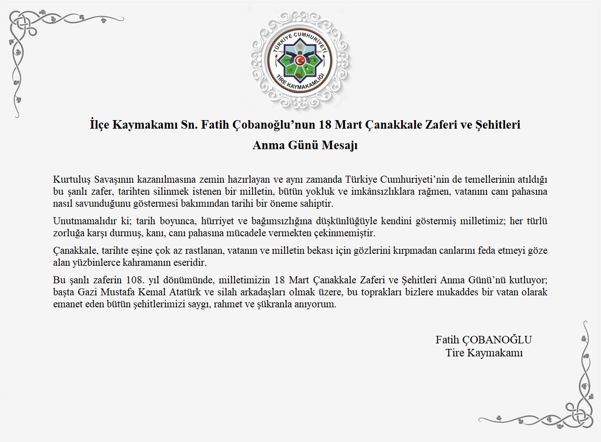  İlçe Kaymakamı Sn. Fatih Çobanoğlu’nun 18 Mart Çanakkale Zaferi ve Şehitleri Anma Günü Mesajı